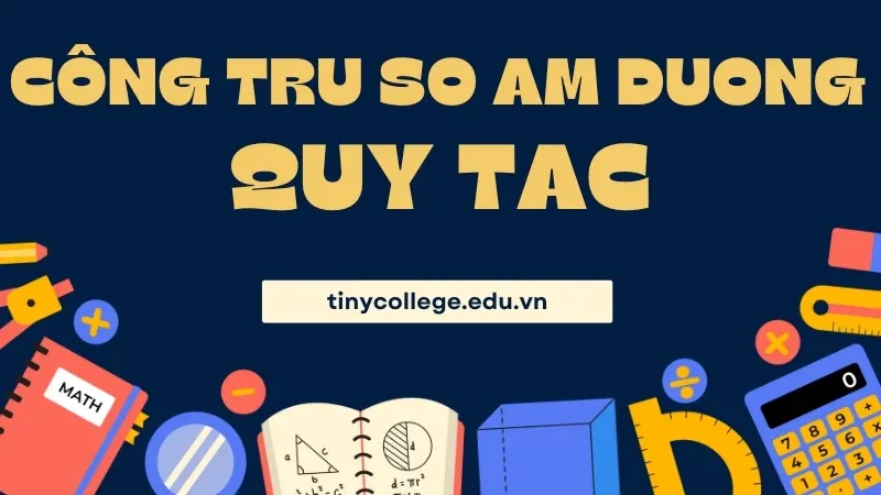 Quy tắc cộng trừ số âm dương: Hướng dẫn chi tiết, đơn giản và dễ hiểu