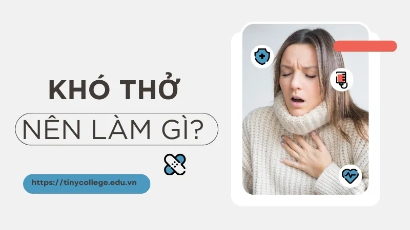 Khi gặp tình trạng khó thở nên làm gì? Các biện pháp khẩn cấp 1