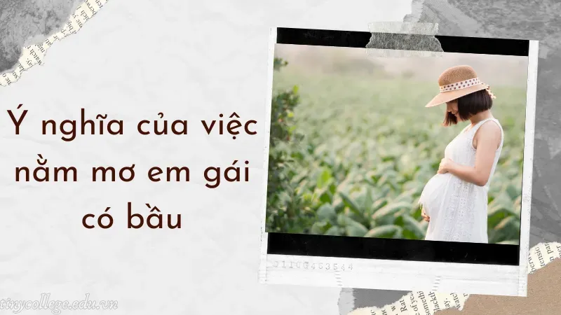 nằm mơ em gái có bầu 5