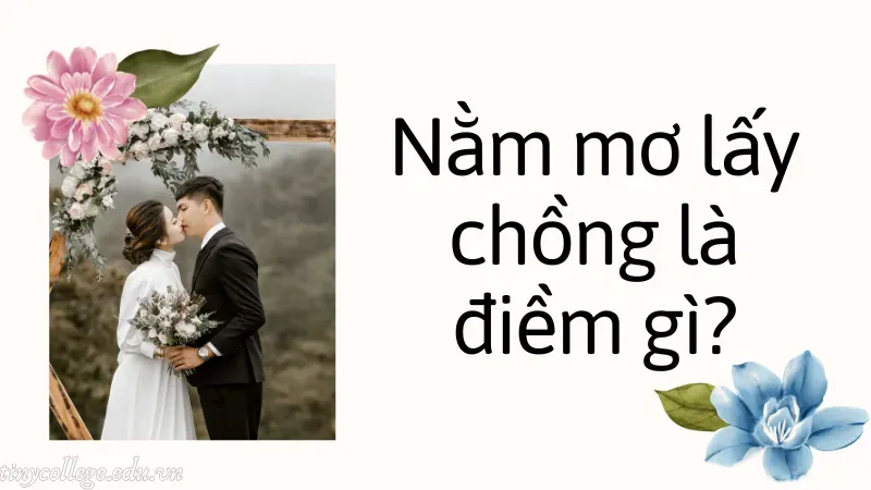 nằm mơ lấy chồng là điềm gì 3