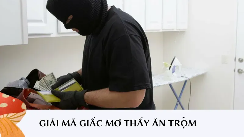 nằm mơ thấy ăn trộm đánh số mấy 3