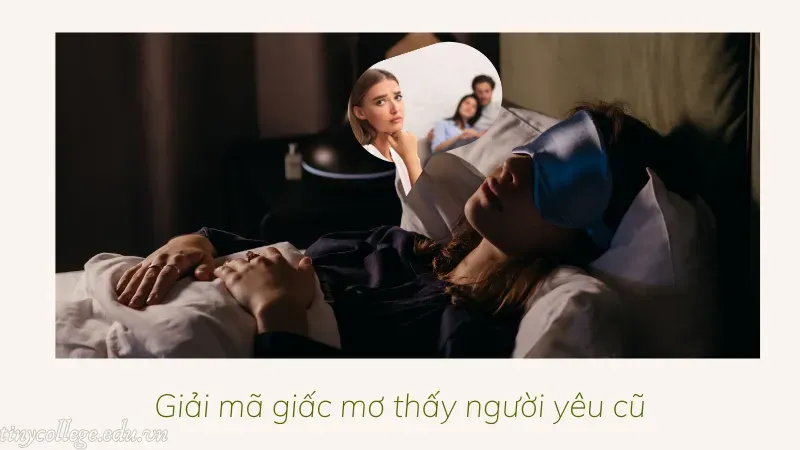 nằm mơ thấy người yêu cũ 3