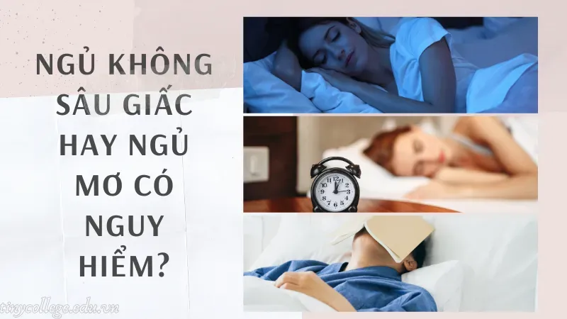 ngủ không sâu giấc hay nằm mơ 5