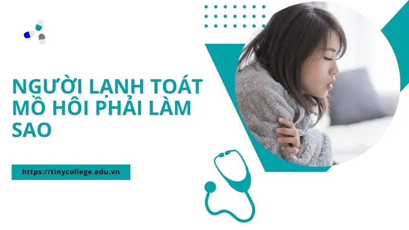 Người lạnh toát mồ hôi phải làm sao? Lời khuyên từ chuyên gia 1