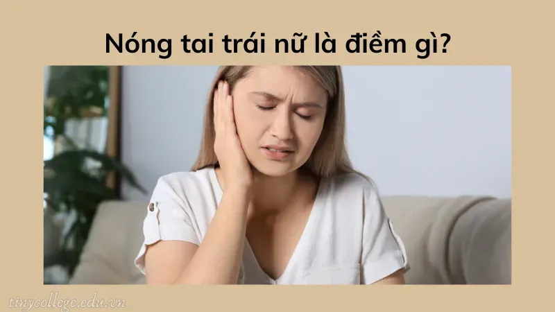 nóng tai trái nữ là điềm gì 1