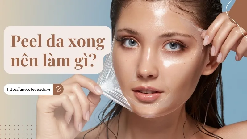 Peel da xong cần làm gì? Các bước chăm sóc không thể bỏ qua 1