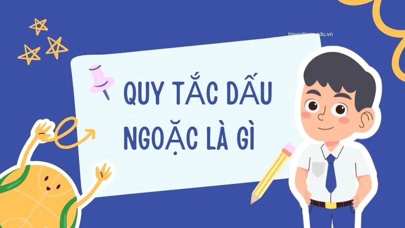 Quy tắc dấu ngoặc là gì 02