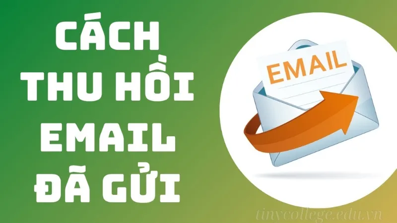 Cách thu hồi Email đã gửi - Mẹo hữu ích cho người dùng 1