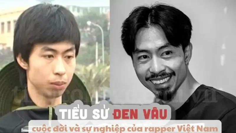 Tiểu sử Đen Vâu, cuộc đời và sự nghiệp của rapper Việt Nam