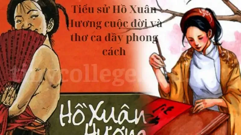 Tiểu sử Hồ Xuân Hương cuộc đời và thơ ca đầy phong cách