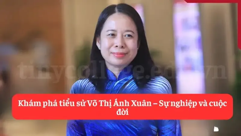 Khám phá tiểu sử Võ Thị Ánh Xuân – Sự nghiệp và cuộc đời