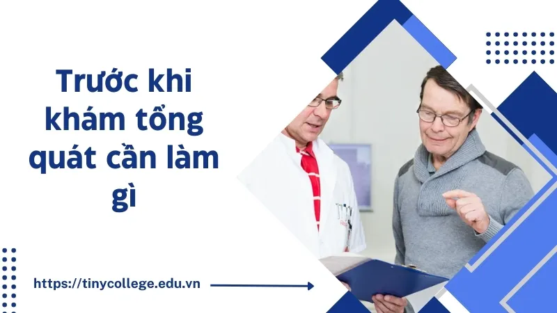 Trước khi khám tổng quát cần làm gì? Hướng dẫn chi tiết 1