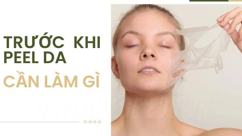 Trước khi peel da cần làm gì? Bí quyết cho làn da khỏe mạnh 1