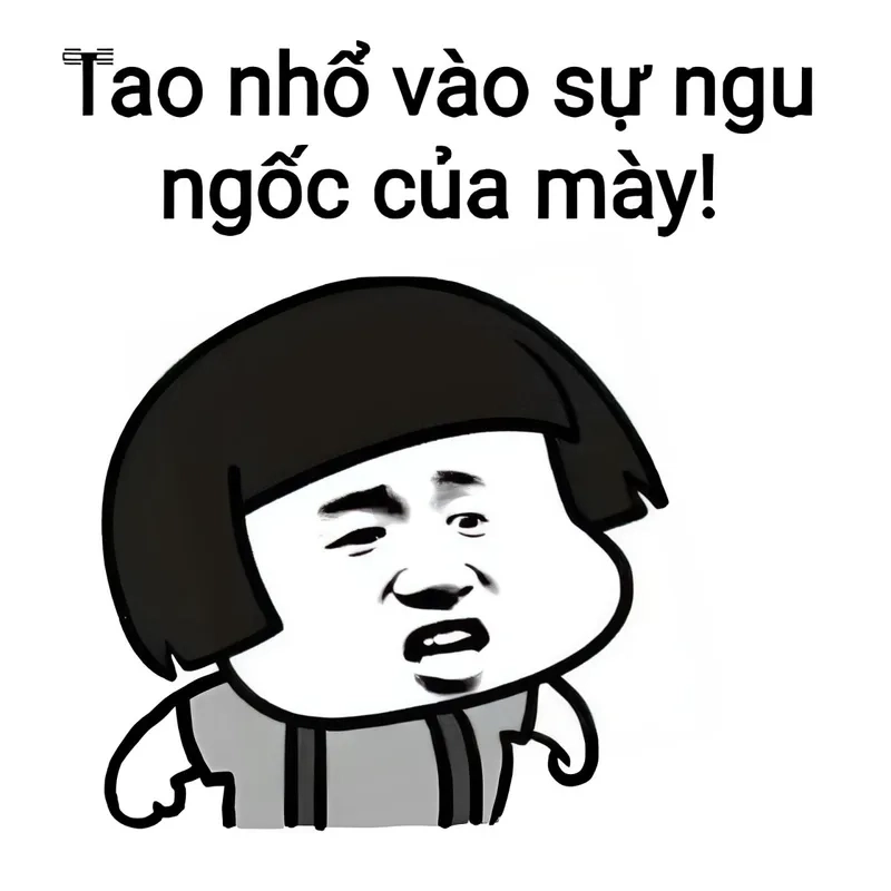 Meme chửi ngu là sự kết hợp giữa lời lẽ hài hước và ngớ ngẩn, cực kỳ vui nhộn.