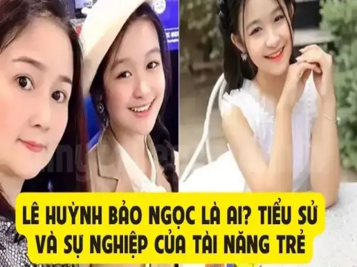 Lê Huỳnh Bảo Ngọc là ai? Tiểu sử và sự nghiệp của tài năng trẻ