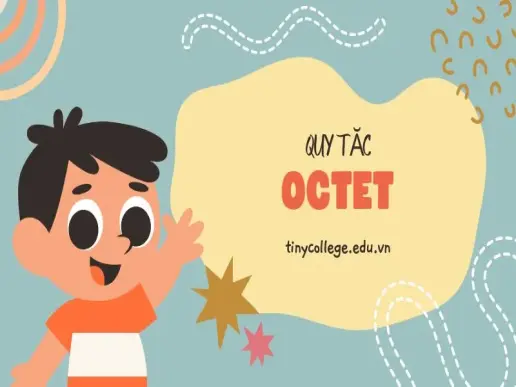 Quy tắc Octet: Khái niệm, ứng dụng và ví dụ minh họa đơn giản