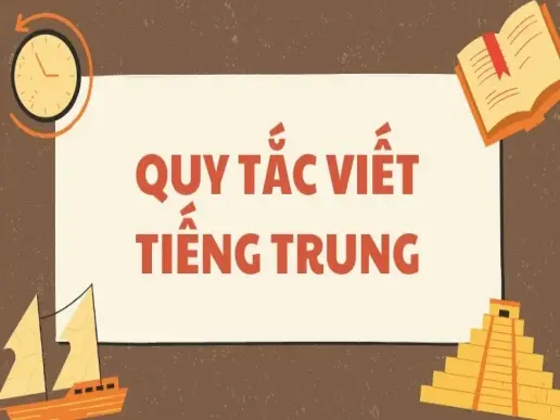 Mách bạn 7 quy tắc viết tiếng Trung đơn giản, dễ hiểu cho người mới bắt đầu