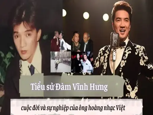 Tiểu sử Đàm Vĩnh Hưng cuộc đời và sự nghiệp của ông hoàng nhạc Việt