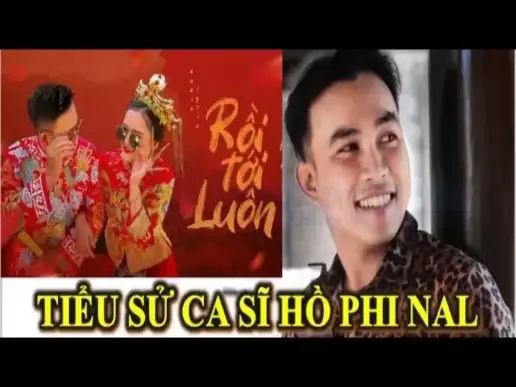 Tiểu sử Hồ Phi Nal - Những dấu ấn đặc biệt trong làng nhạc Việt