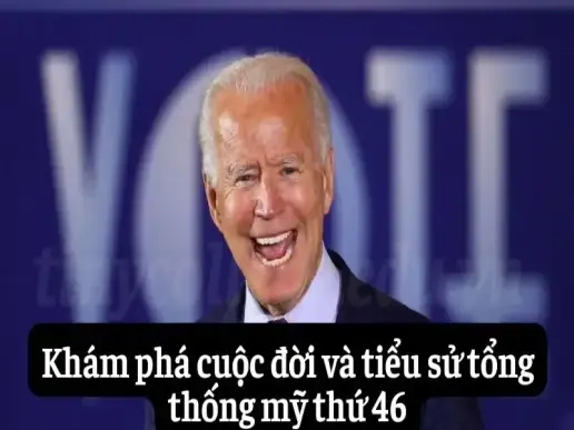 Khám phá cuộc đời và tiểu sử tổng thống mỹ thứ 46