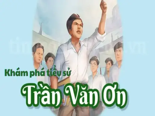 Khám phá tiểu sử Trần Văn Ơn tấm gương hy sinh vì dân tộc