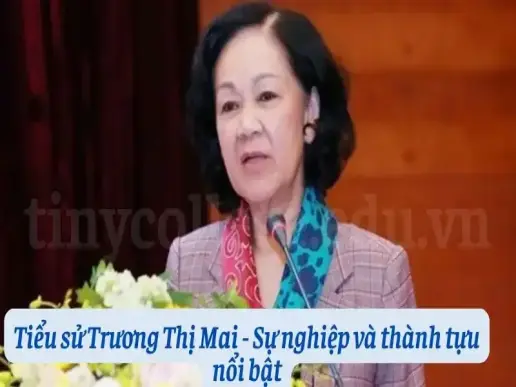 Tiểu sử Trương Thị Mai - Sự nghiệp và thành tựu nổi bật