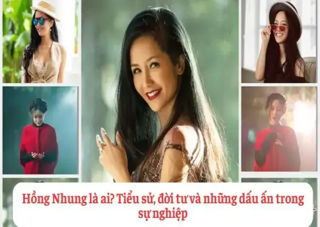 Hồng Nhung là ai? Tiểu sử, đời tư và những dấu ấn trong sự nghiệp