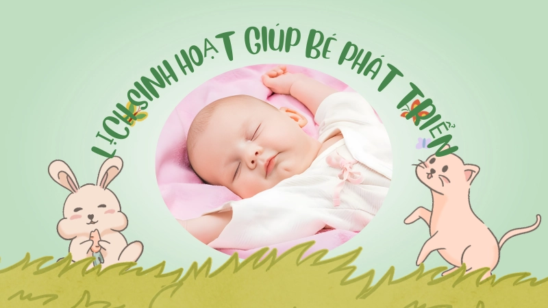 Bảng lịch sinh hoạt easy cho trẻ sơ sinh ngủ ngoan