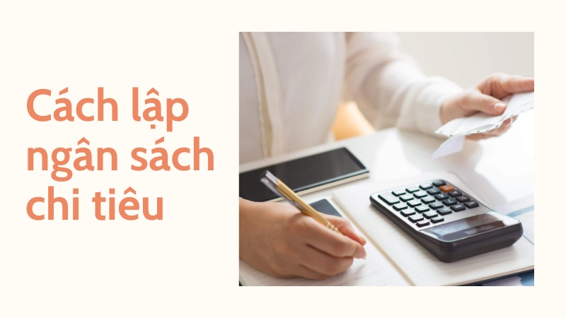 Cách lập ngân sách chi tiêu thông minh