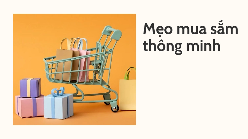 Mẹo mua sắm thông minh để tránh lãng phí