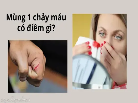 Mùng 1 chảy máu có điềm gì? May mắn hay xui xẻo?