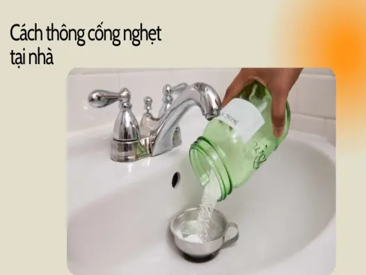 Bí quyết thông cống nghẹt tại nhà nhanh chóng và triệt để