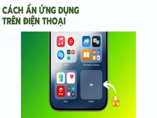Mẹo ẩn ứng dụng trên điện thoại để bảo mật tuyệt đối nhất
