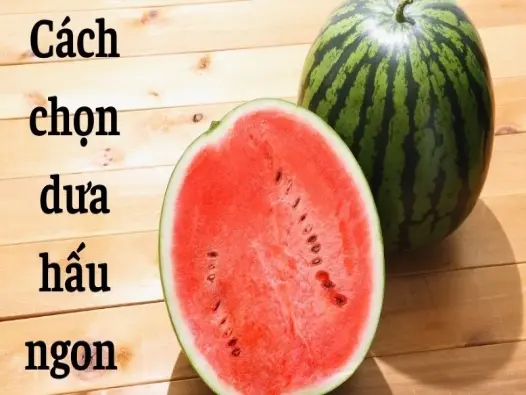Cách chọn dưa hấu ngon mẹo hay người bán không nói