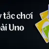 Quy tắc chơi bài Uno giúp bạn hạ gục mọi đối thủ nhanh