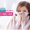 Mẹo Chữa Chảy Máu Cam Ở Trẻ Em Nhanh Chóng Và Hiệu Quả Tại Nhà