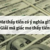 Mơ Thấy Được Cho Tiền Là Điềm Gì? Giải Mã Giấc Mơ Và Con Số May Mắn