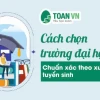 Tư Vấn Chọn Trường Đại Học Phù Hợp Nhất Năm 2026
