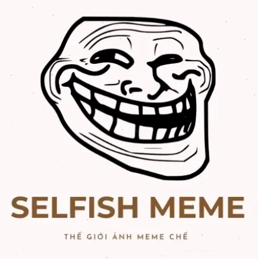 Ảnh đại diện Selfish Meme - nguồn cung cấp meme há miệng