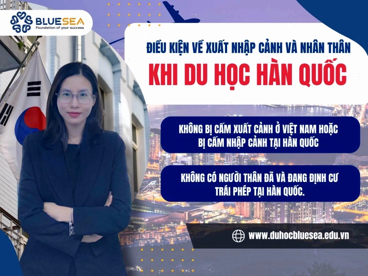 Điều kiện về nhân thân và xuất nhập cảnh khi du học Hàn Quốc