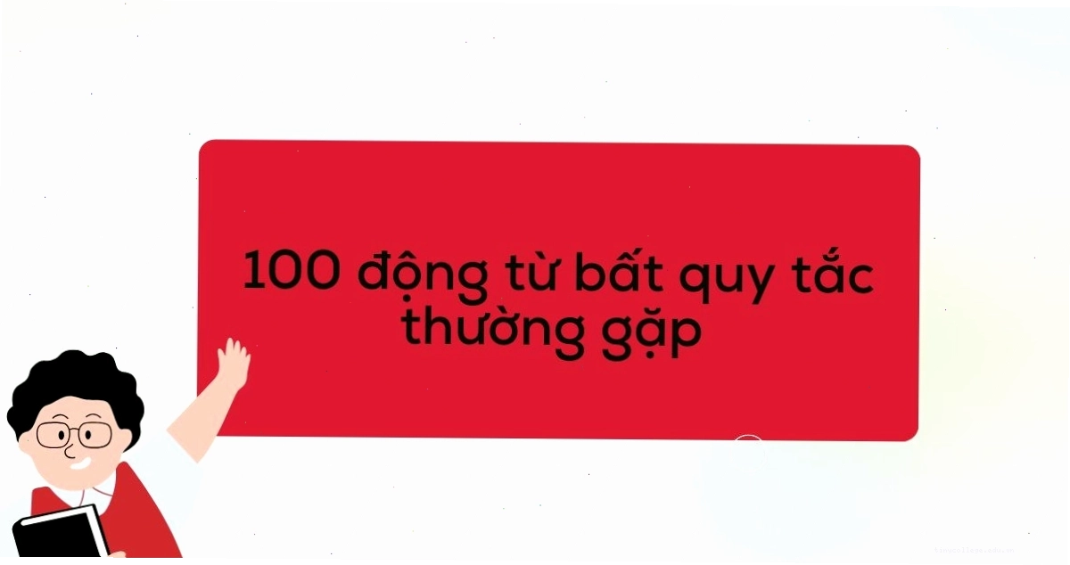 Hình ảnh minh họa bảng động từ bất quy tắc cơ bản