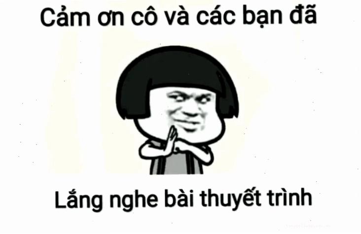 Meme cảm ơn người nghe đã chú ý theo dõi bài thuyết trình