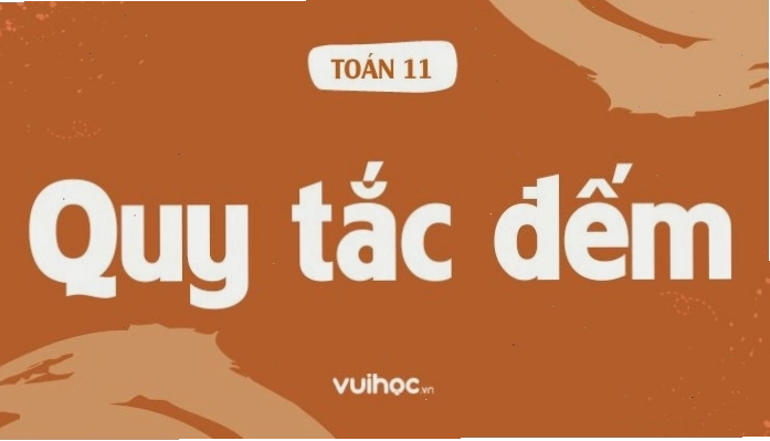 Minh họa lý thuyết quy tắc đếm và các công thức toán học