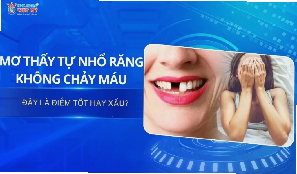 Nằm mơ nhổ răng khôn: điềm báo về sự trưởng thành và trí tuệ