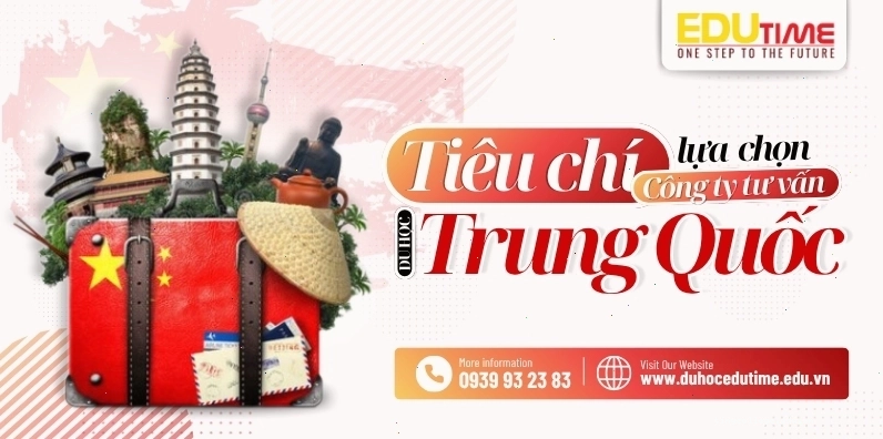Tiêu chí lựa chọn công ty tư vấn du học Trung Quốc