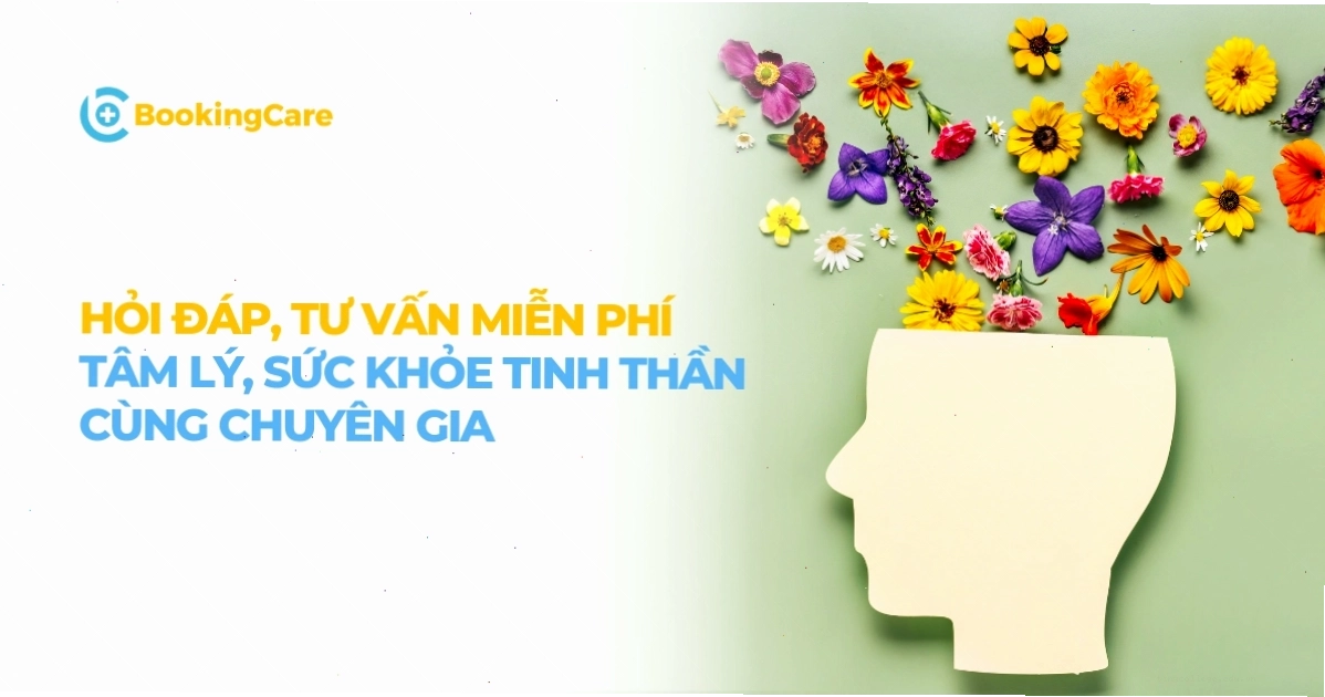 Tư vấn Tâm lý - Sức khỏe tinh thần cùng chuyên gia