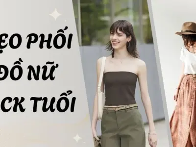 Mẹo phối đồ nữ hack tuổi, trẻ trung hơn hẳn so với tuổi thật