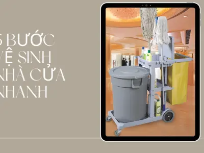 Vệ sinh nhà cửa siêu tốc- Bí quyết nhanh gọn cho người bận rộn