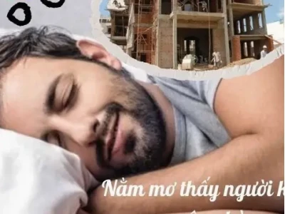 Nằm mơ thấy người khác xây nhà: Giải mã ý nghĩa và con số may mắn